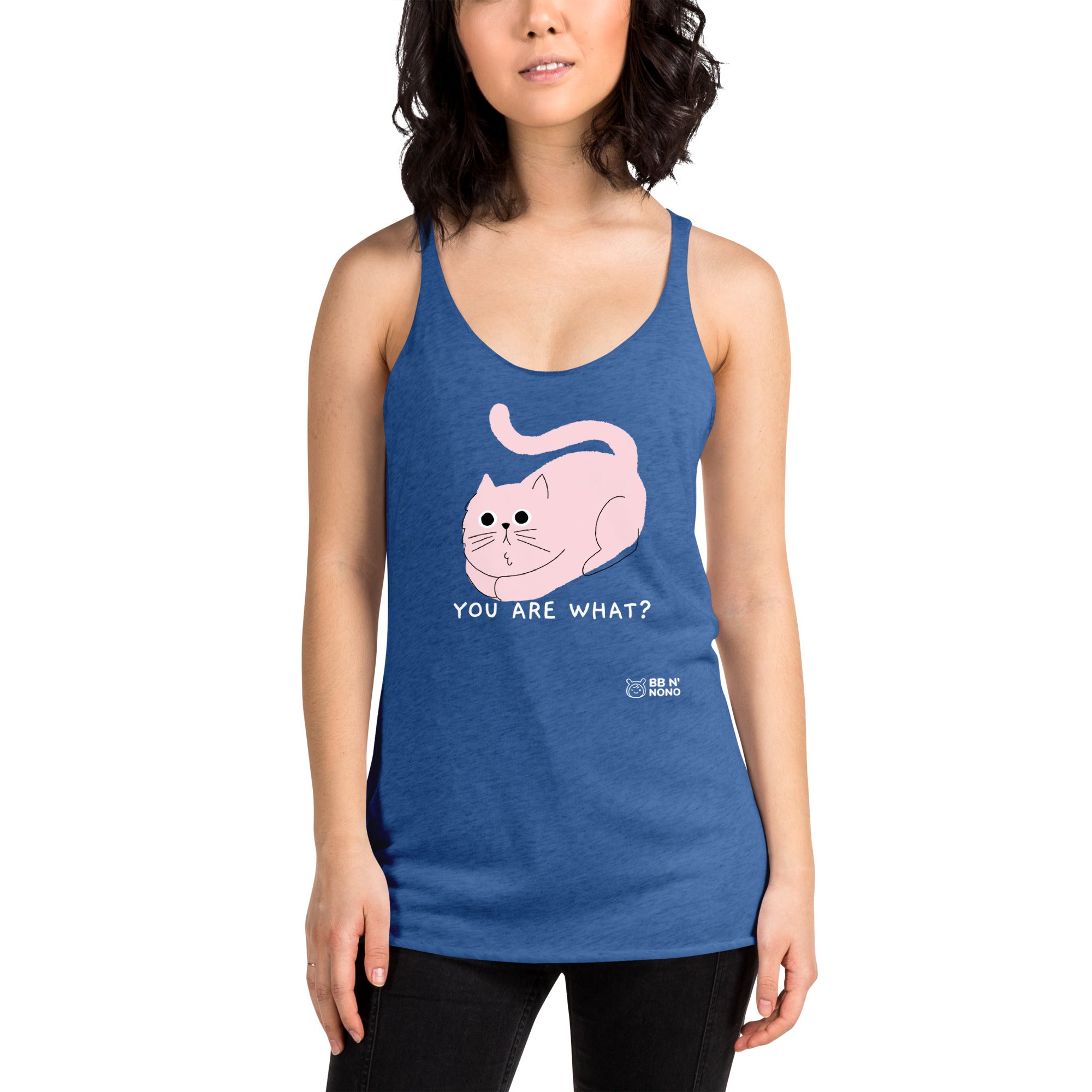 You are what? - Women's Racerback Tank