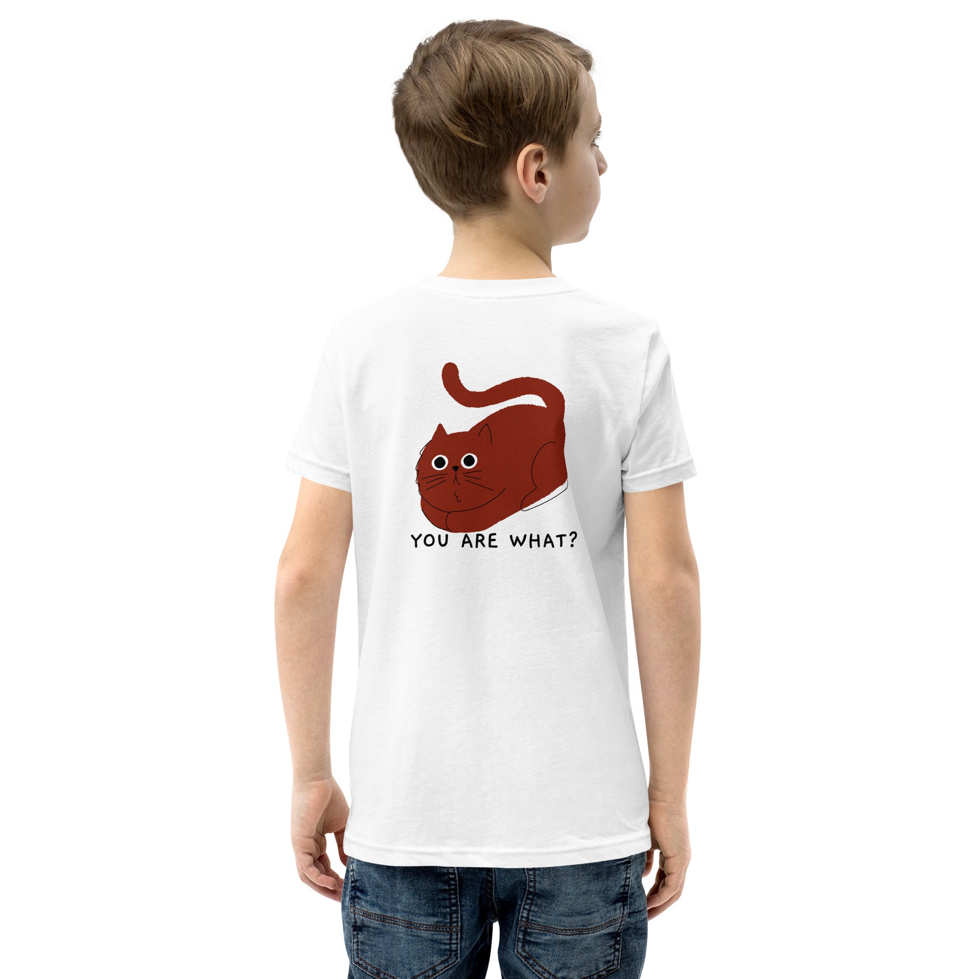 You are what? - Youth Short Sleeve T-Shirt (back print)