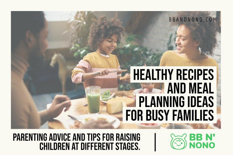 Healthy recipes and meal planning ideas for busy families