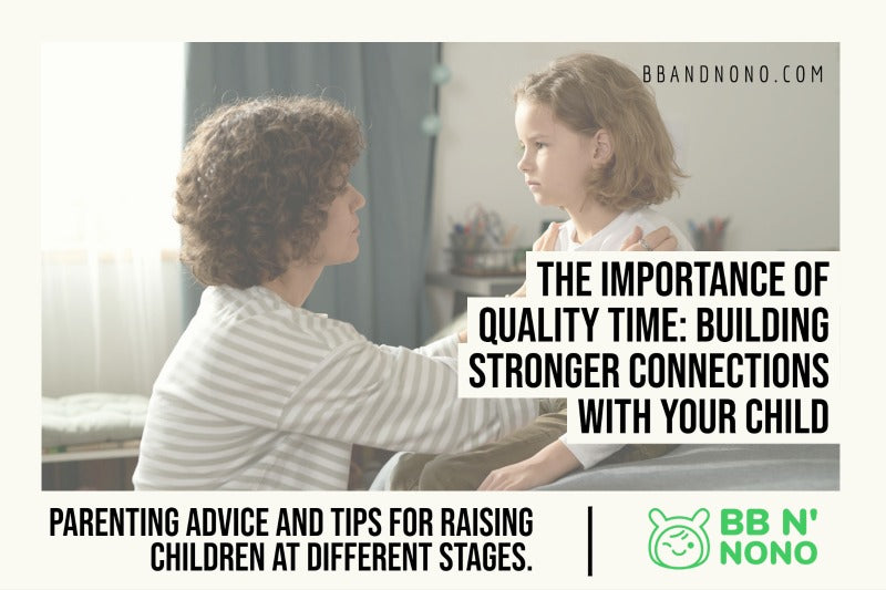 The Importance of Quality Time: Building Stronger Connections with Your Child