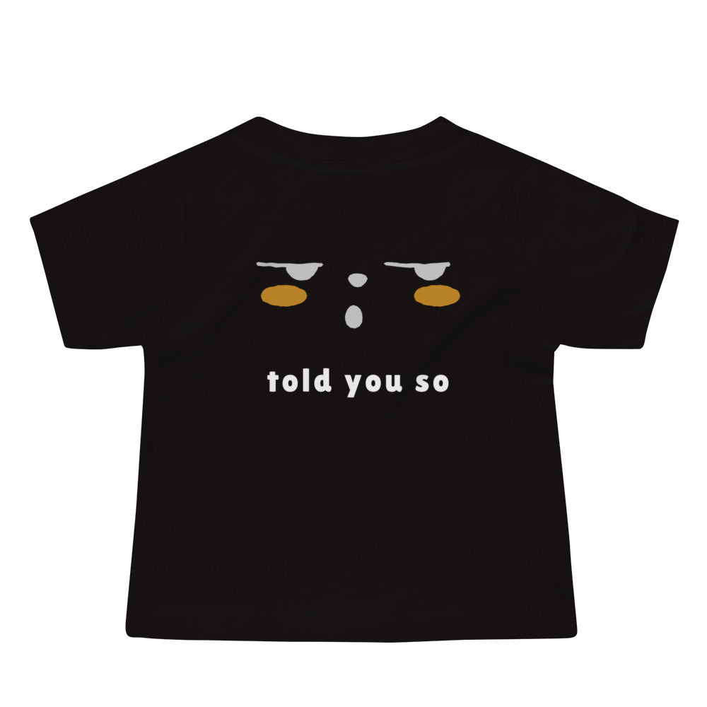 Told you so - Baby Jersey Short Sleeve Tee (back print)