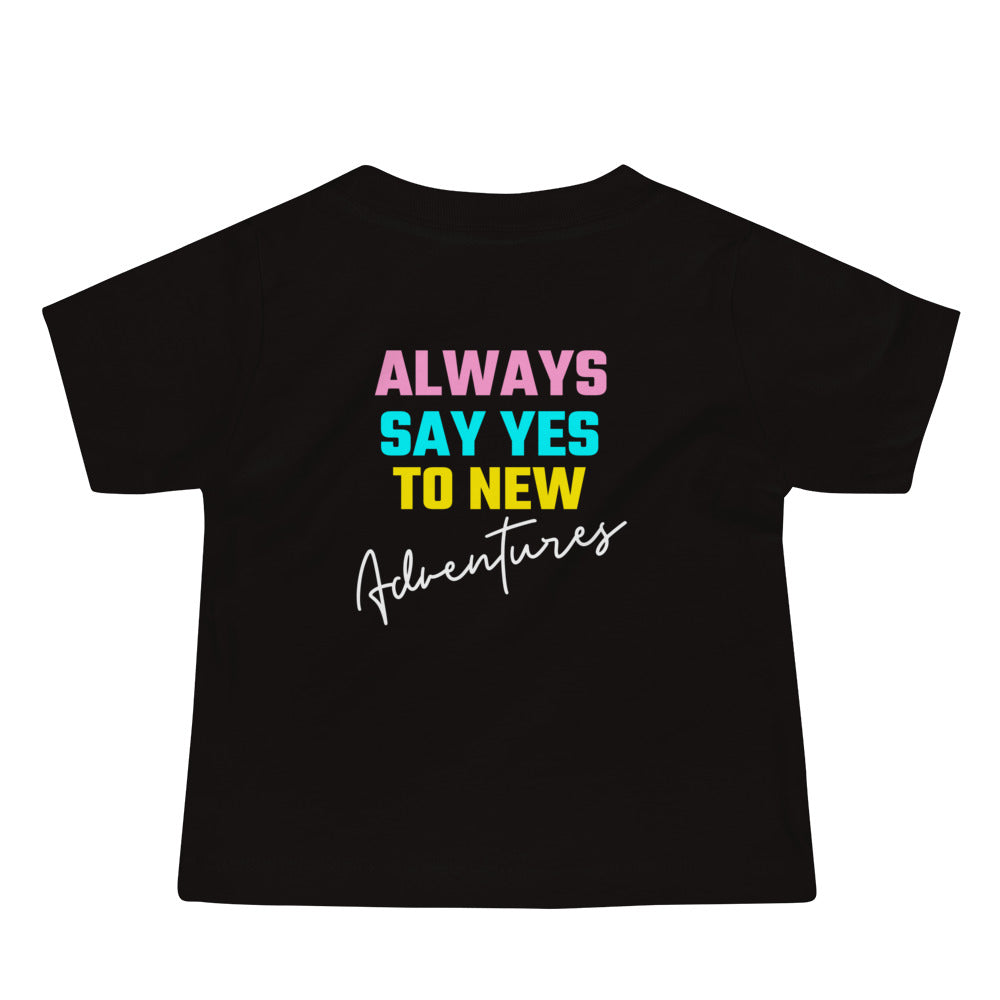 Always say yes to new, adventurer - Baby Jersey Short Sleeve Tee (back print)