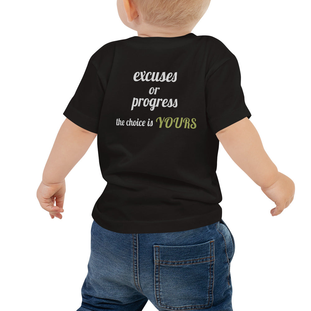 Excuses or Progress, the choice is yours V - Baby Jersey Short Sleeve Tee (back print)