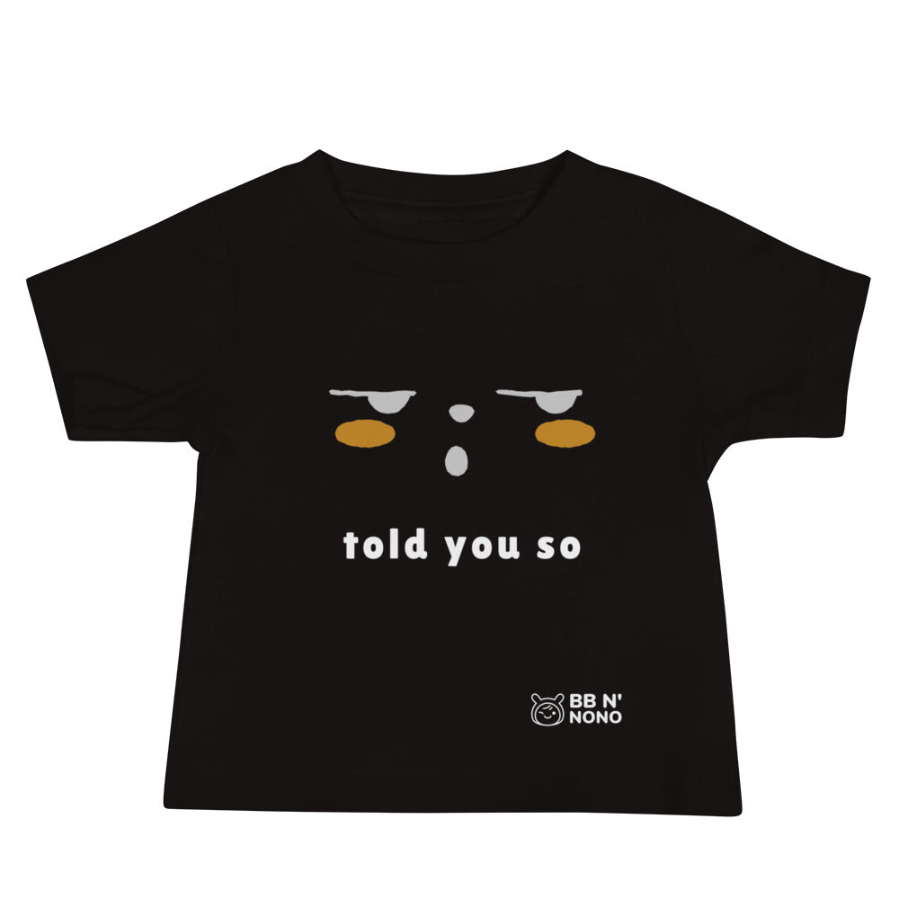 Told you so - Baby Jersey Short Sleeve Tee