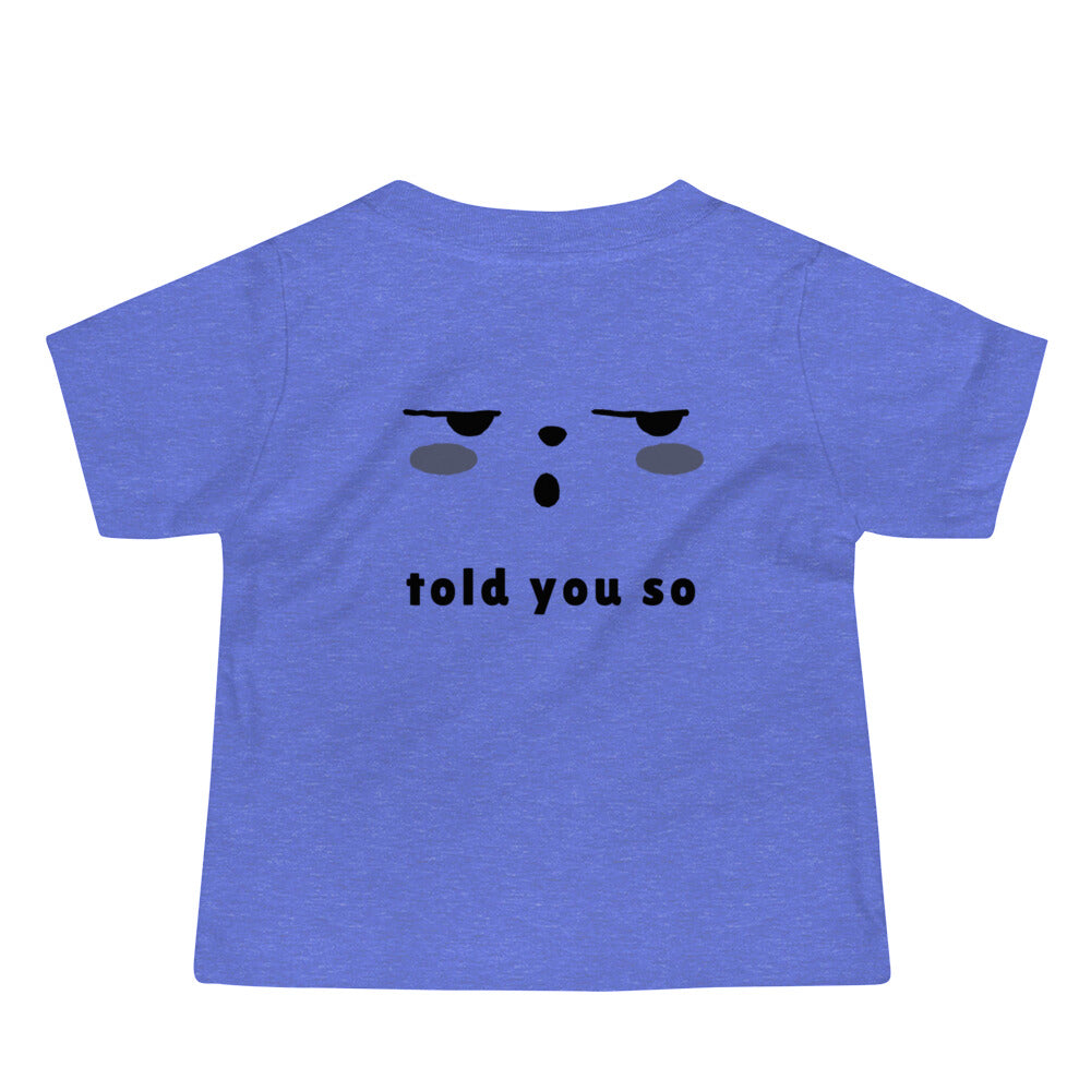 Told you so - Baby Jersey Short Sleeve Tee (back print)