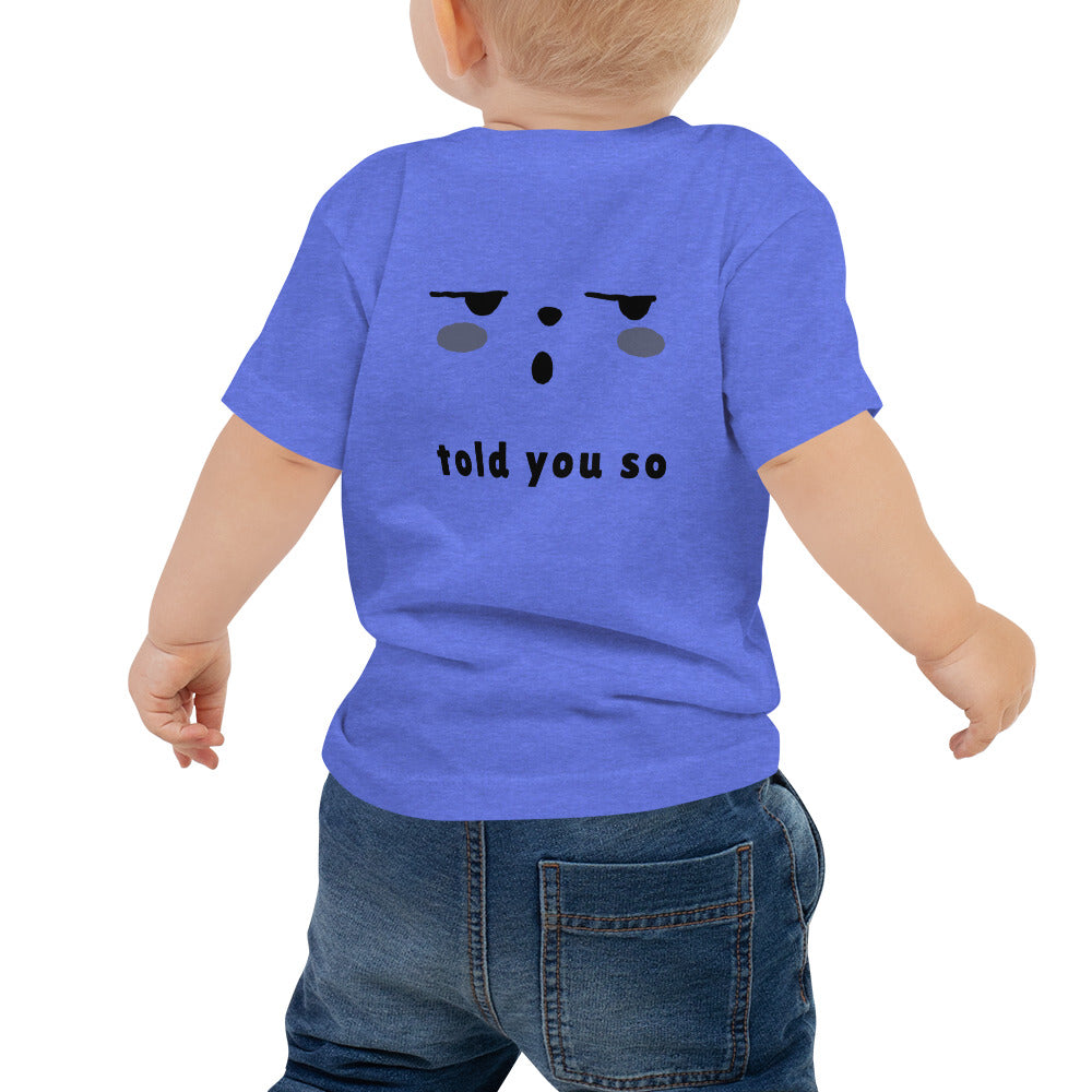 Told you so - Baby Jersey Short Sleeve Tee (back print)