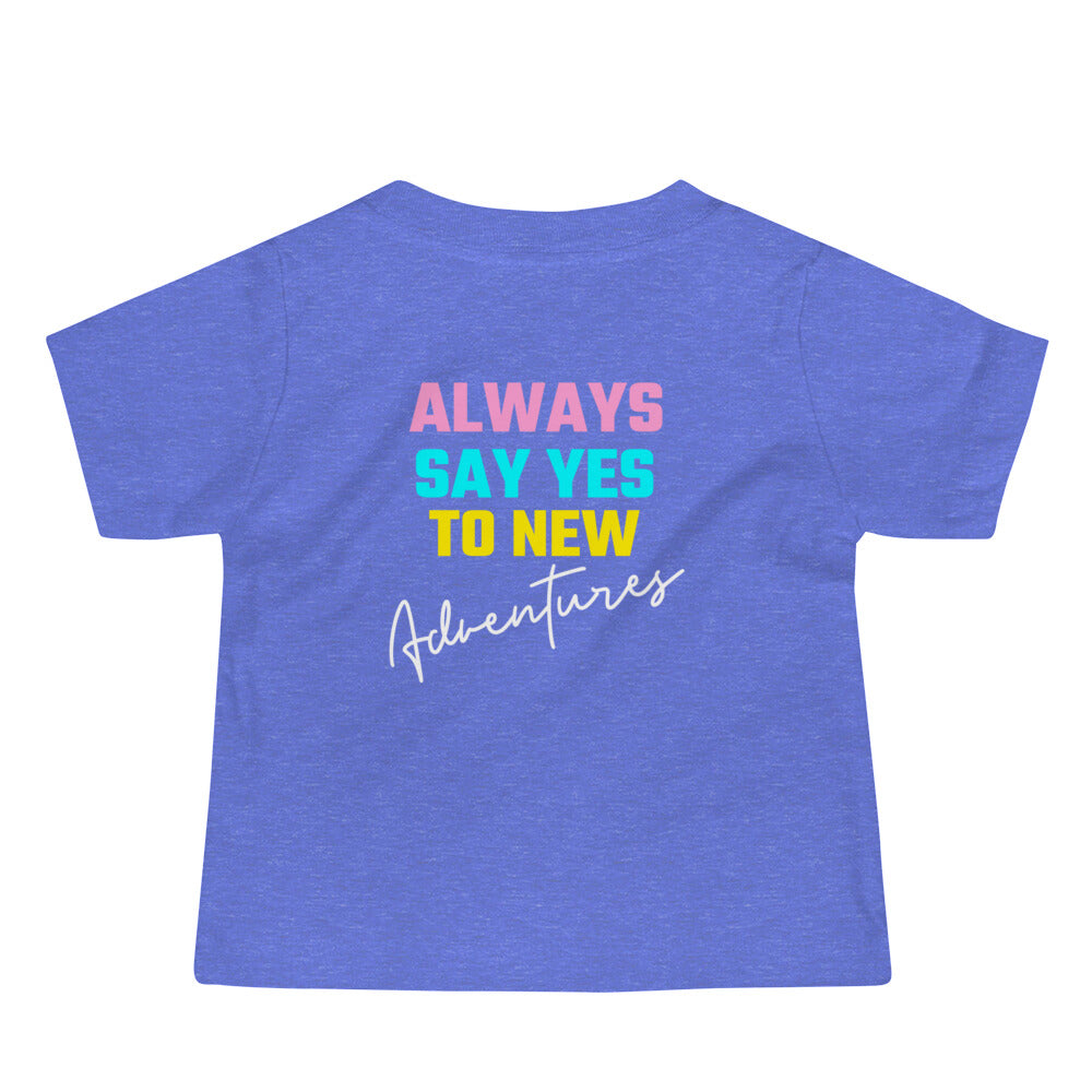 Always say yes to new, adventurer - Baby Jersey Short Sleeve Tee (back print)