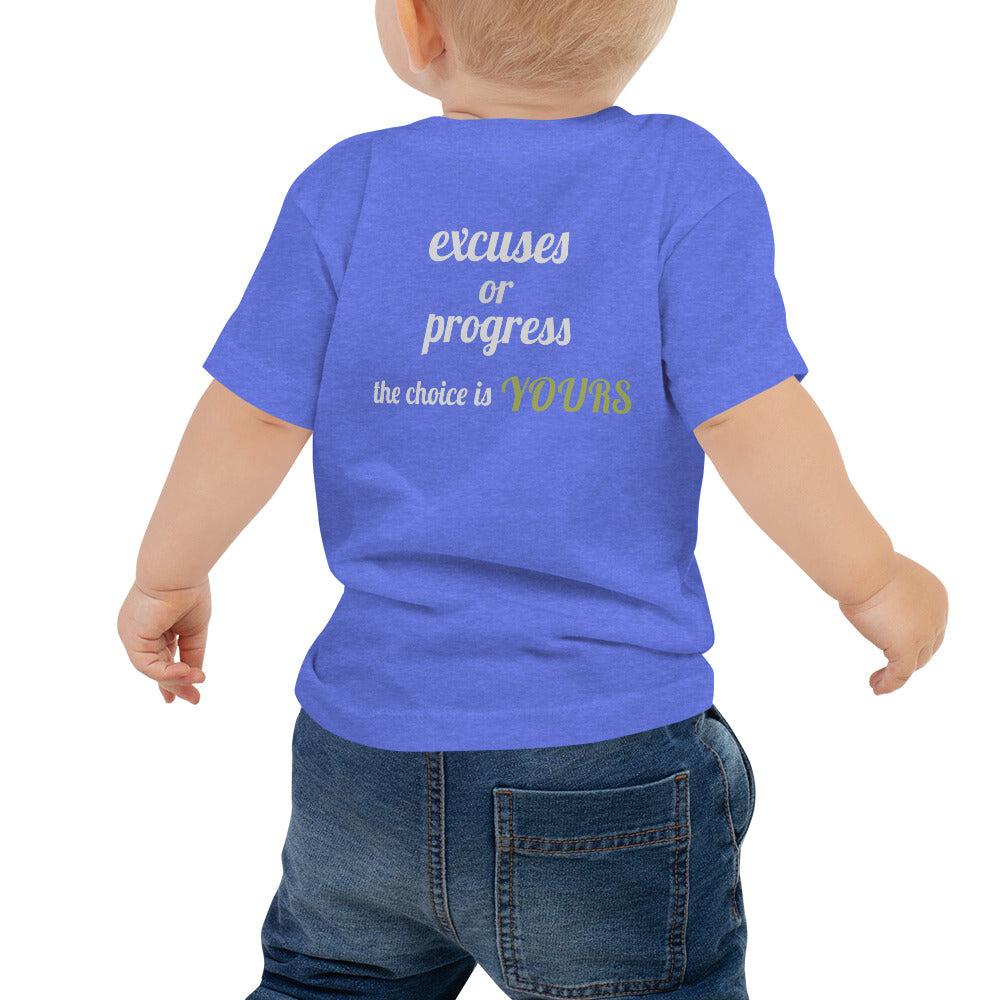 Excuses or Progress, the choice is yours V - Baby Jersey Short Sleeve Tee (back print)