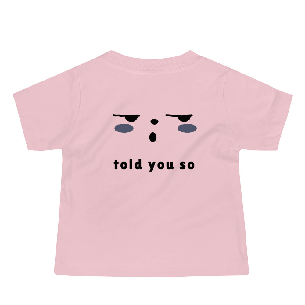 Told you so - Baby Jersey Short Sleeve Tee (back print)