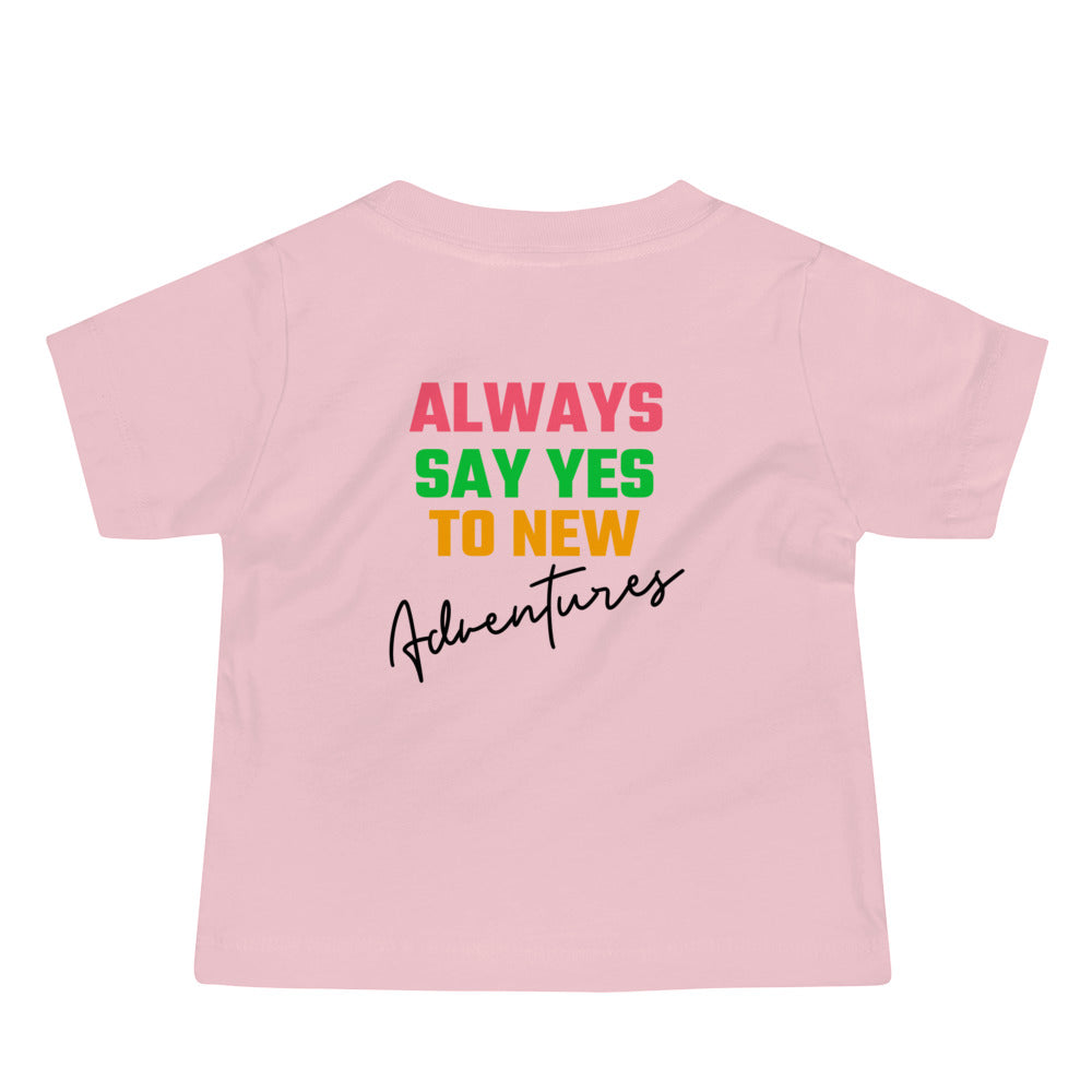 Always say yes to new, adventurer - Baby Jersey Short Sleeve Tee (back print)