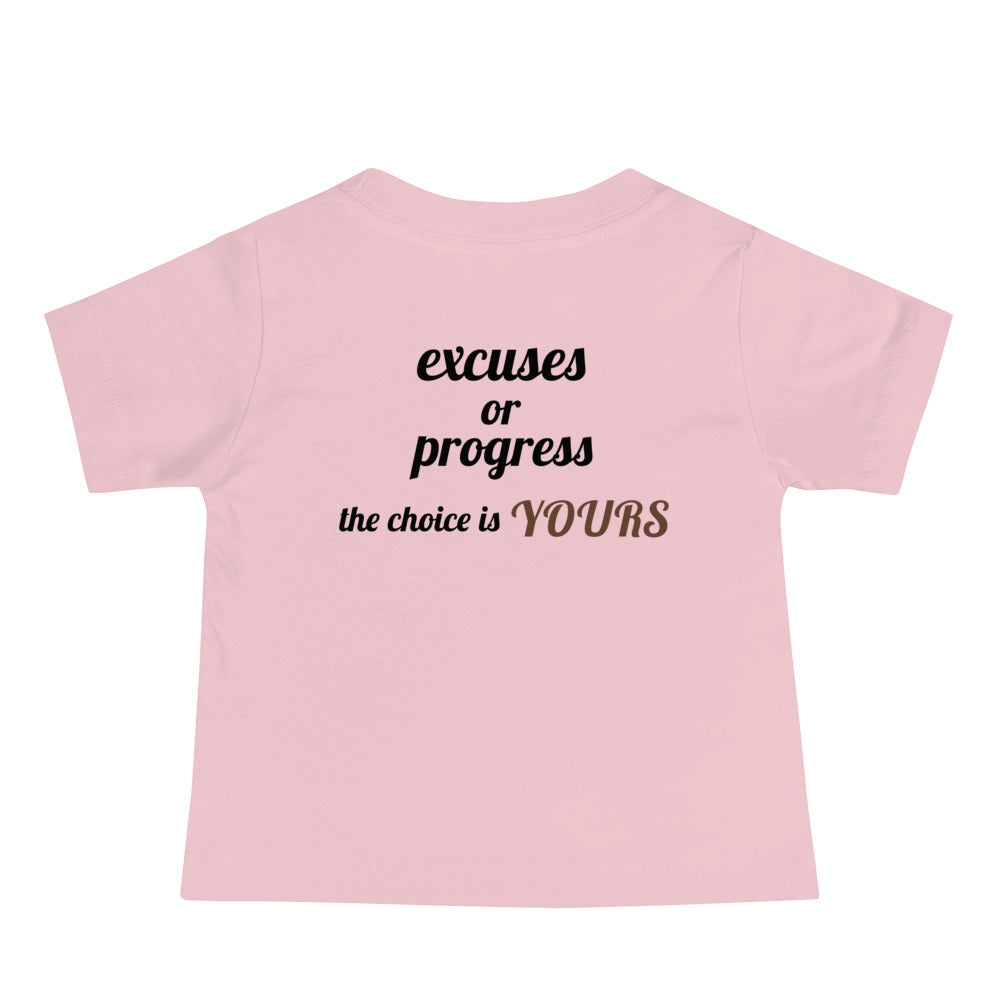 Excuses or Progress, the choice is yours V - Baby Jersey Short Sleeve Tee (back print)