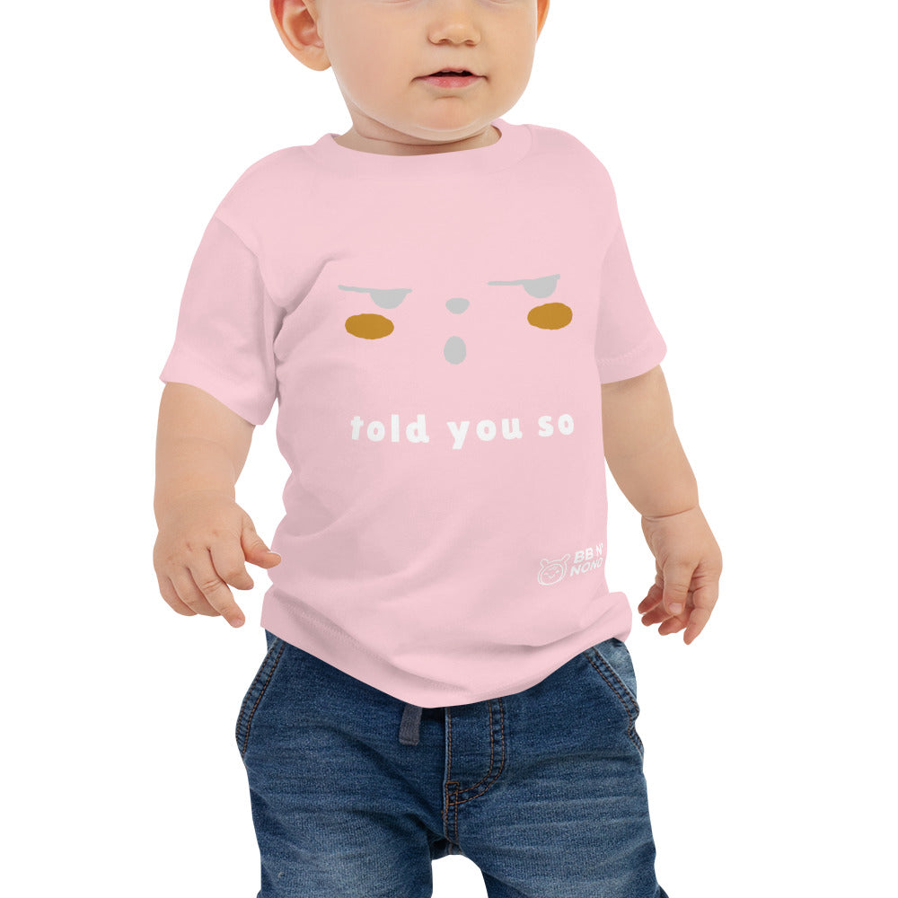 Told you so - Baby Jersey Short Sleeve Tee