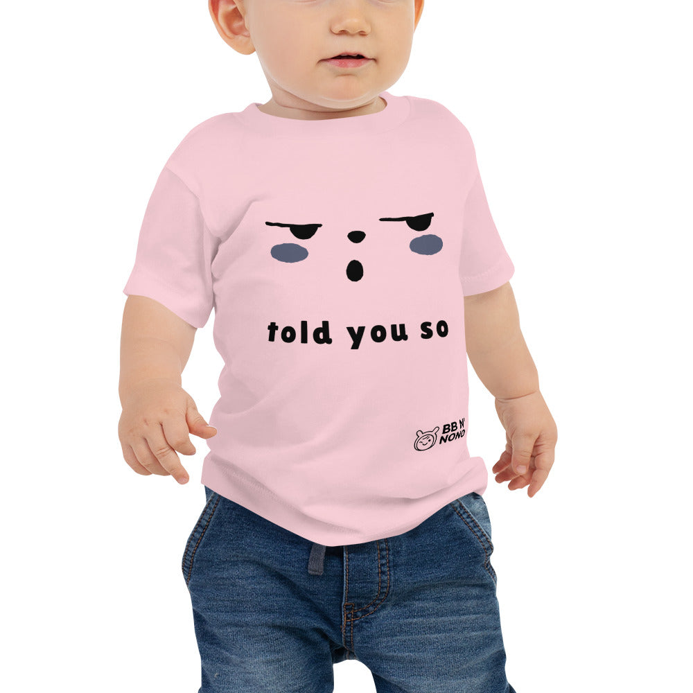 Told you so - Baby Jersey Short Sleeve Tee