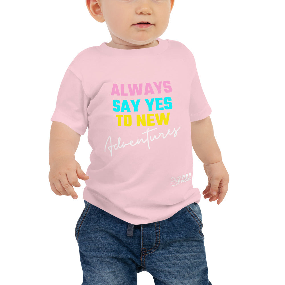 Always say yes to new, adventurer - Baby Jersey Short Sleeve Tee