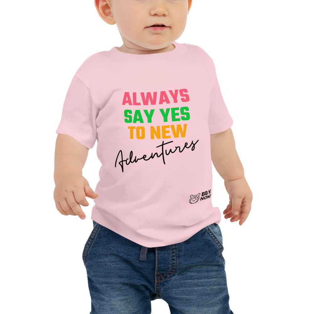 Always say yes to new, adventurer - Baby Jersey Short Sleeve Tee