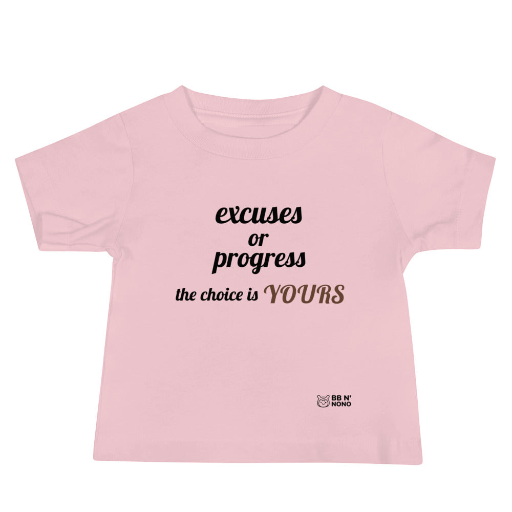 Excuses or Progress, the choice is yours V - Baby Jersey Short Sleeve Tee