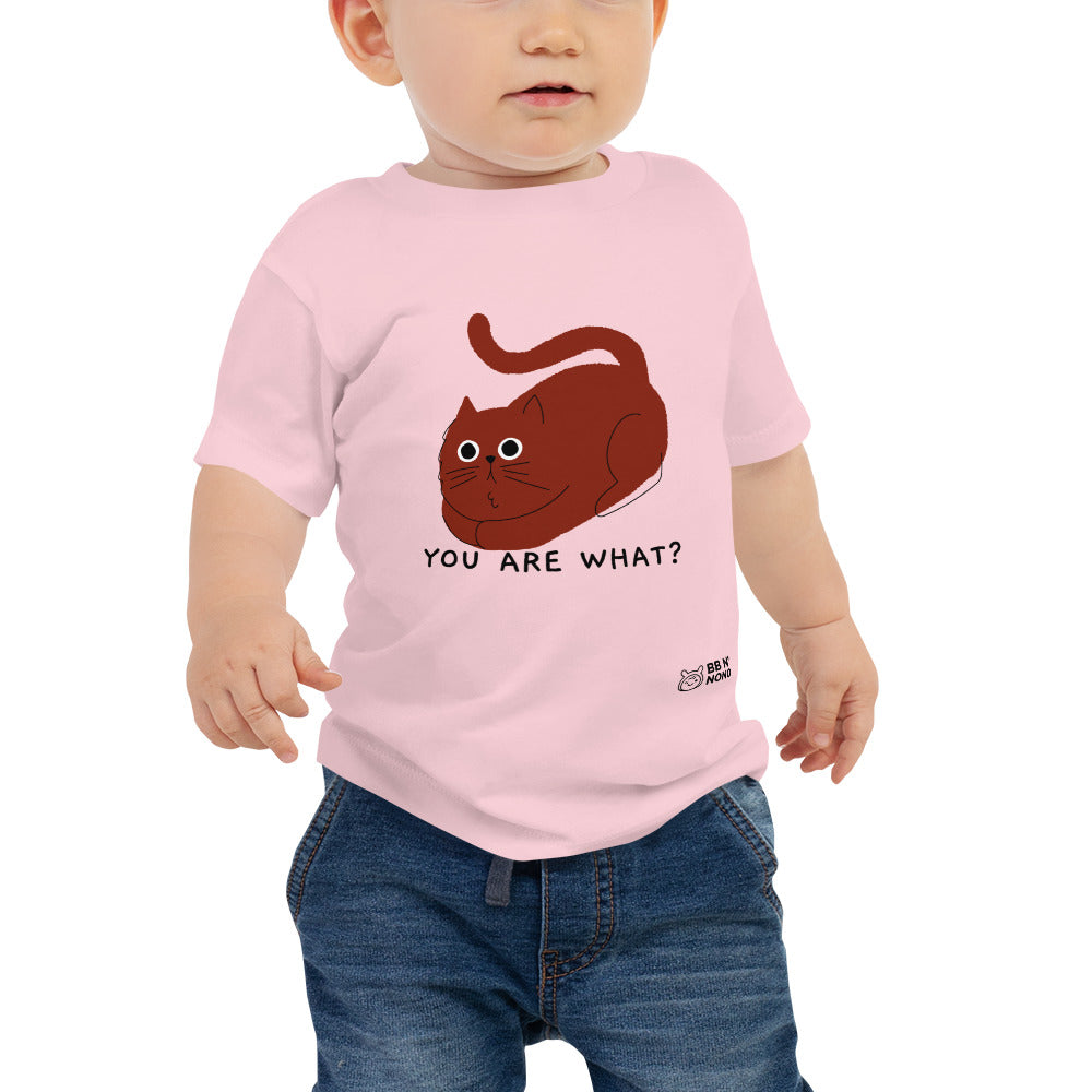 You are what? - Baby Jersey Short Sleeve Tee