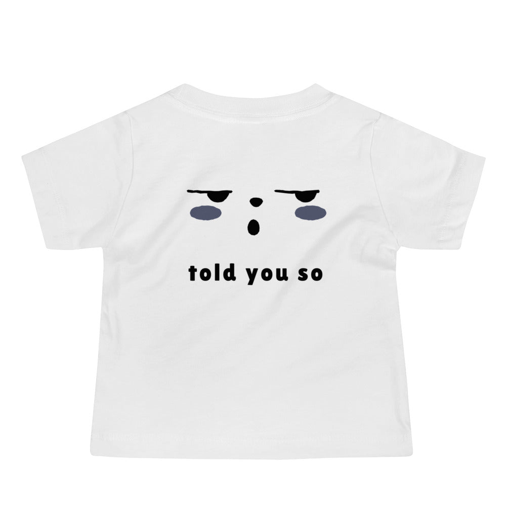 Told you so - Baby Jersey Short Sleeve Tee (back print)