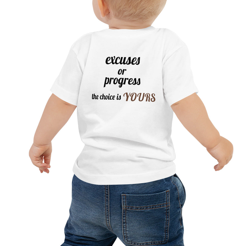 Excuses or Progress, the choice is yours V - Baby Jersey Short Sleeve Tee (back print)