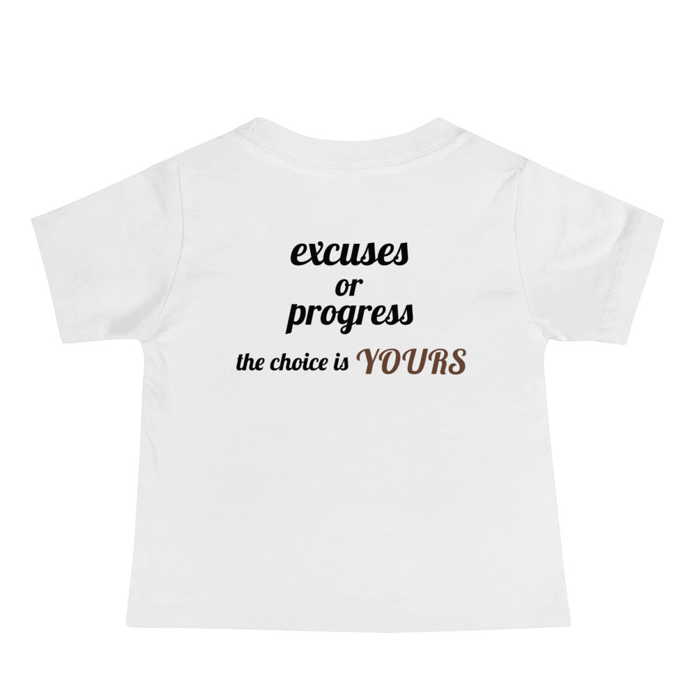 Excuses or Progress, the choice is yours V - Baby Jersey Short Sleeve Tee (back print)