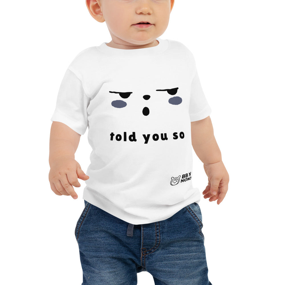 Told you so - Baby Jersey Short Sleeve Tee