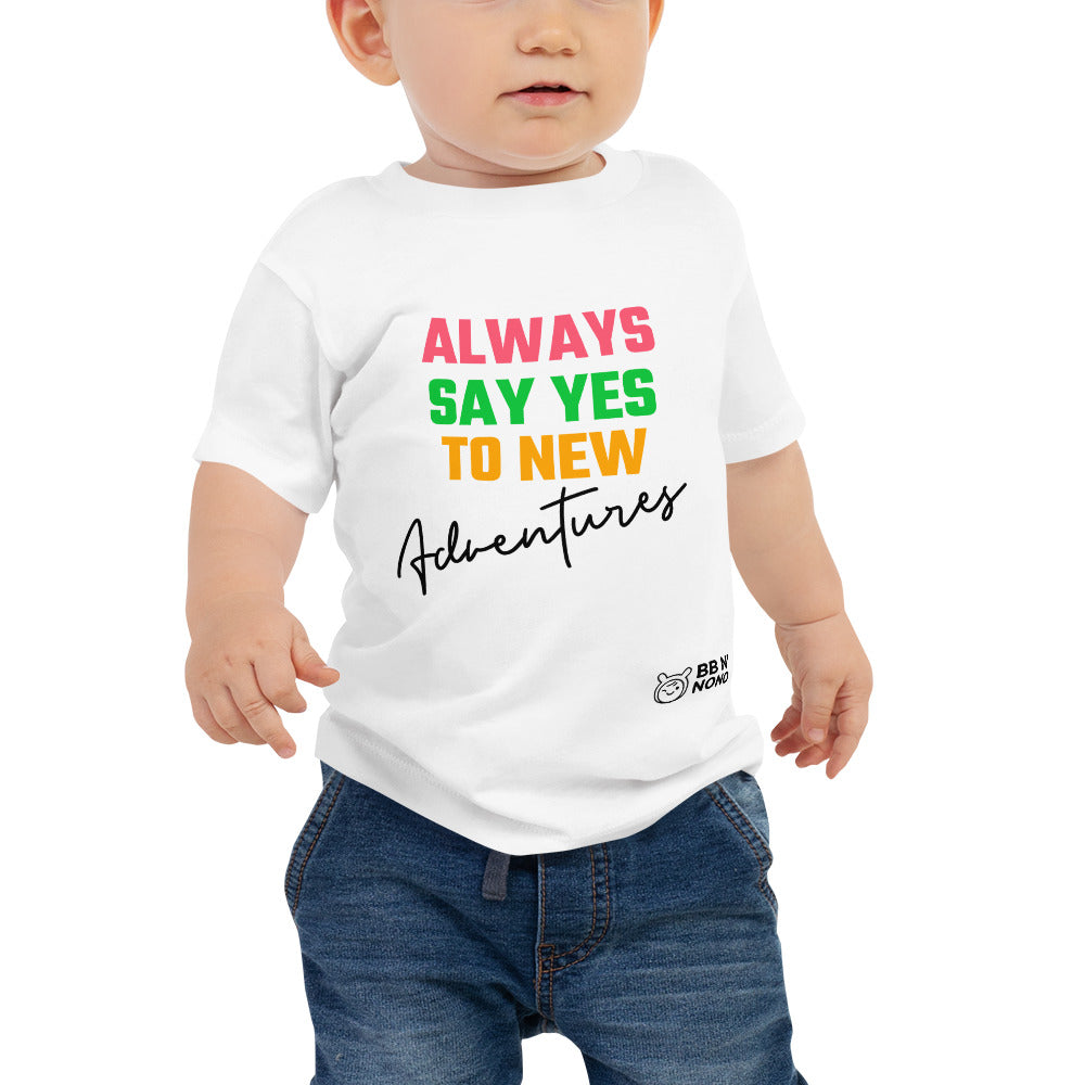 Always say yes to new, adventurer - Baby Jersey Short Sleeve Tee