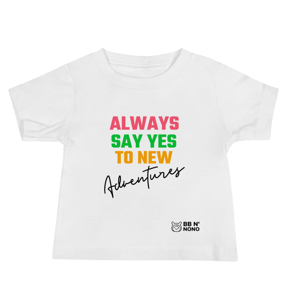 Always say yes to new, adventurer - Baby Jersey Short Sleeve Tee