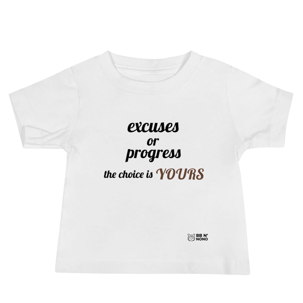 Excuses or Progress, the choice is yours V - Baby Jersey Short Sleeve Tee