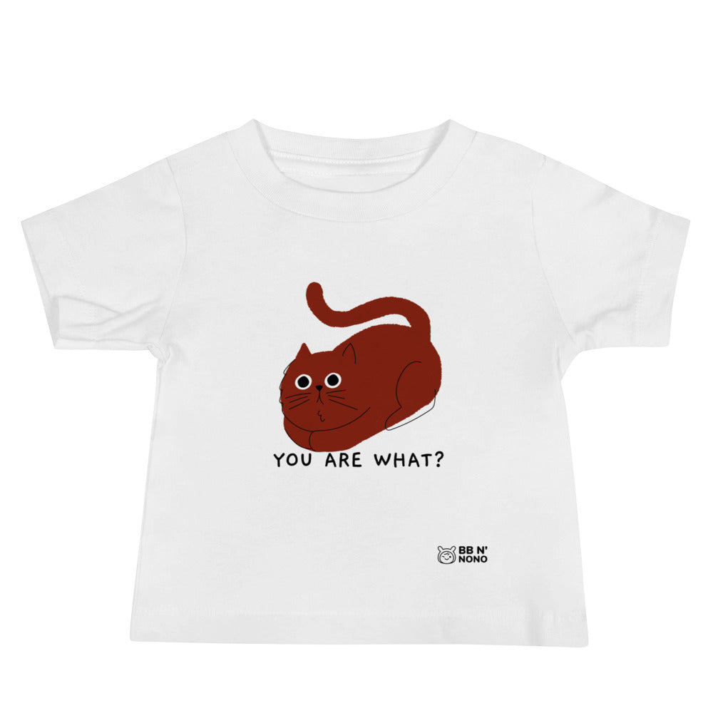 You are what? - Baby Jersey Short Sleeve Tee