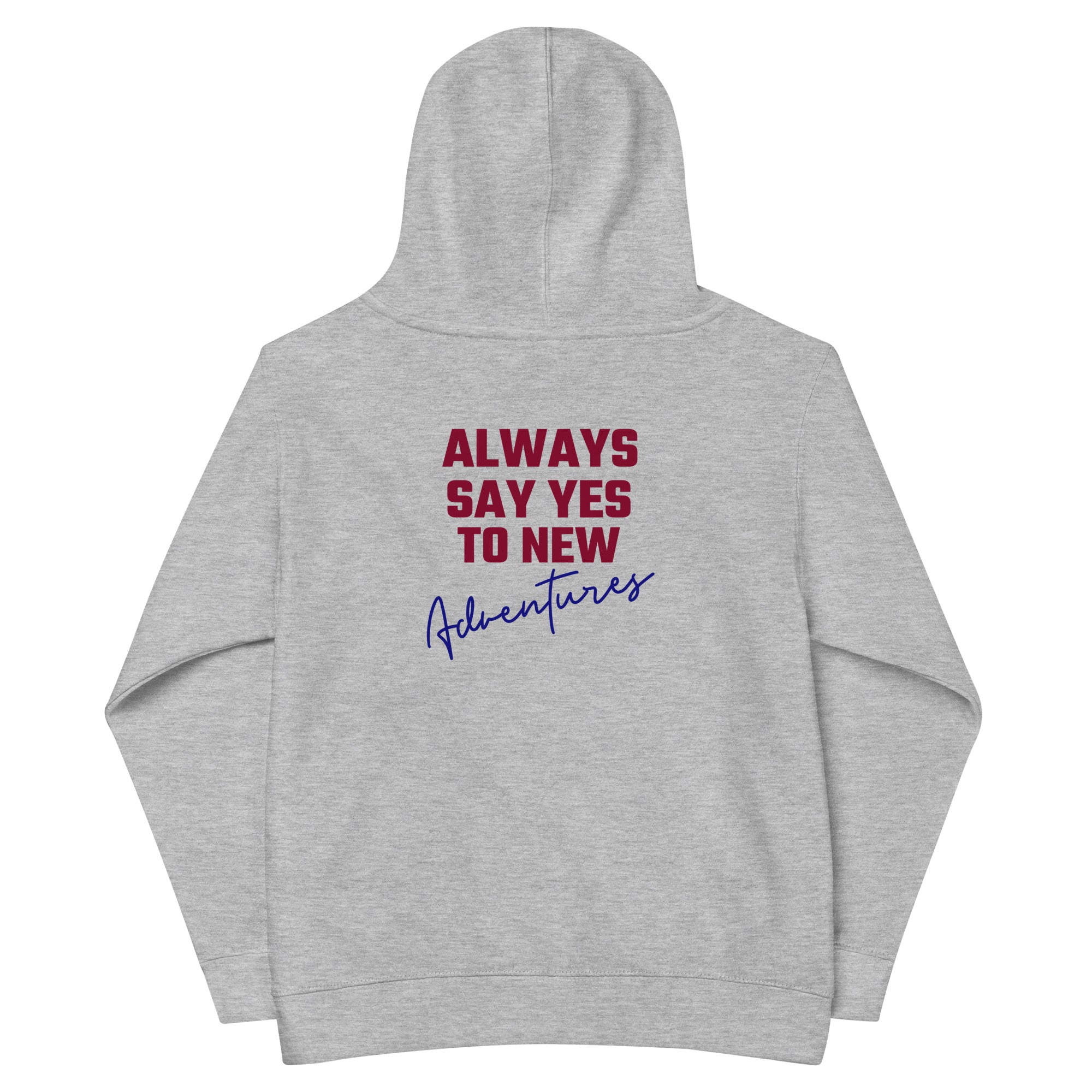 Always say yes to new, adventurer - Kids fleece hoodie (back print)