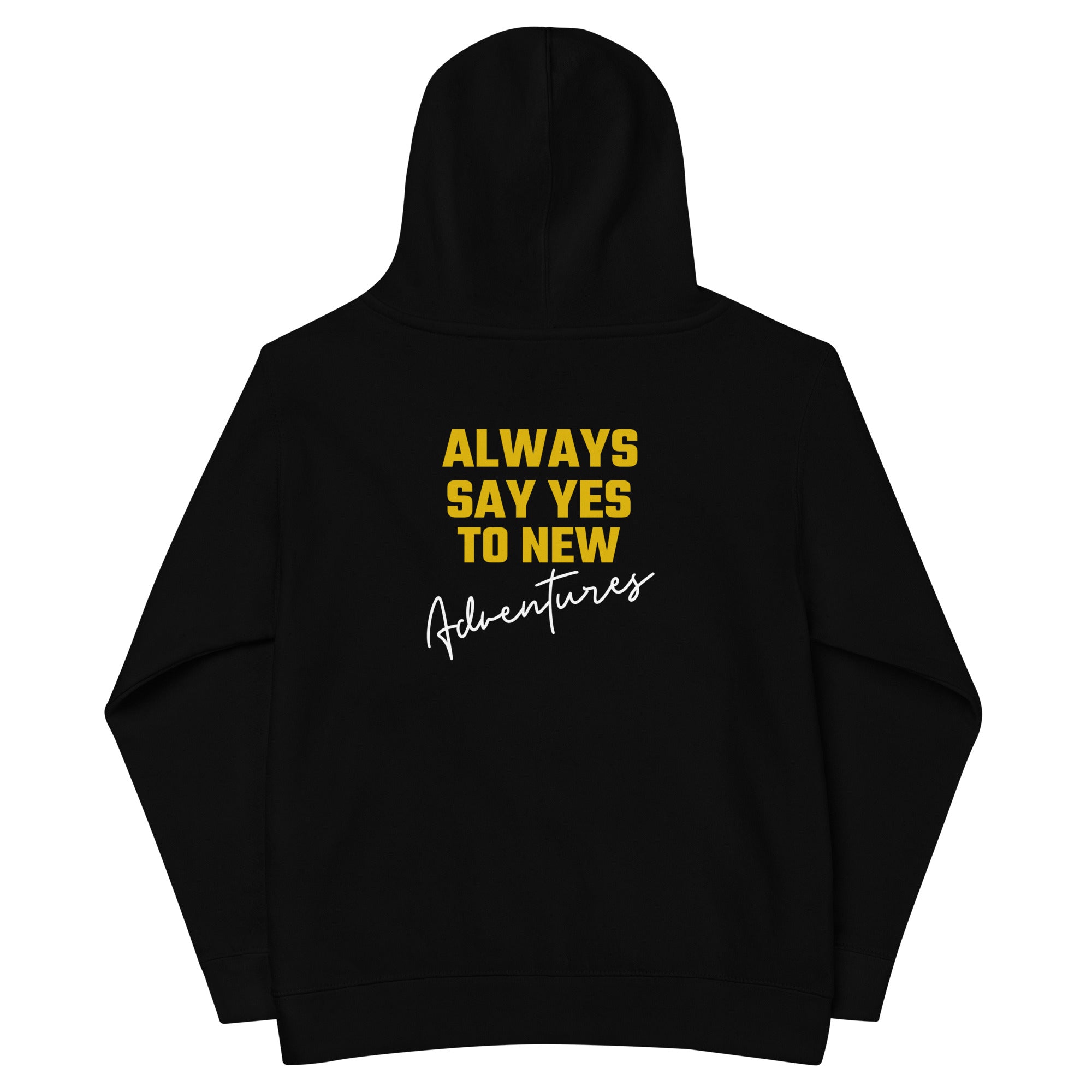 Always say yes to new, adventurer - Kids fleece hoodie (back print)