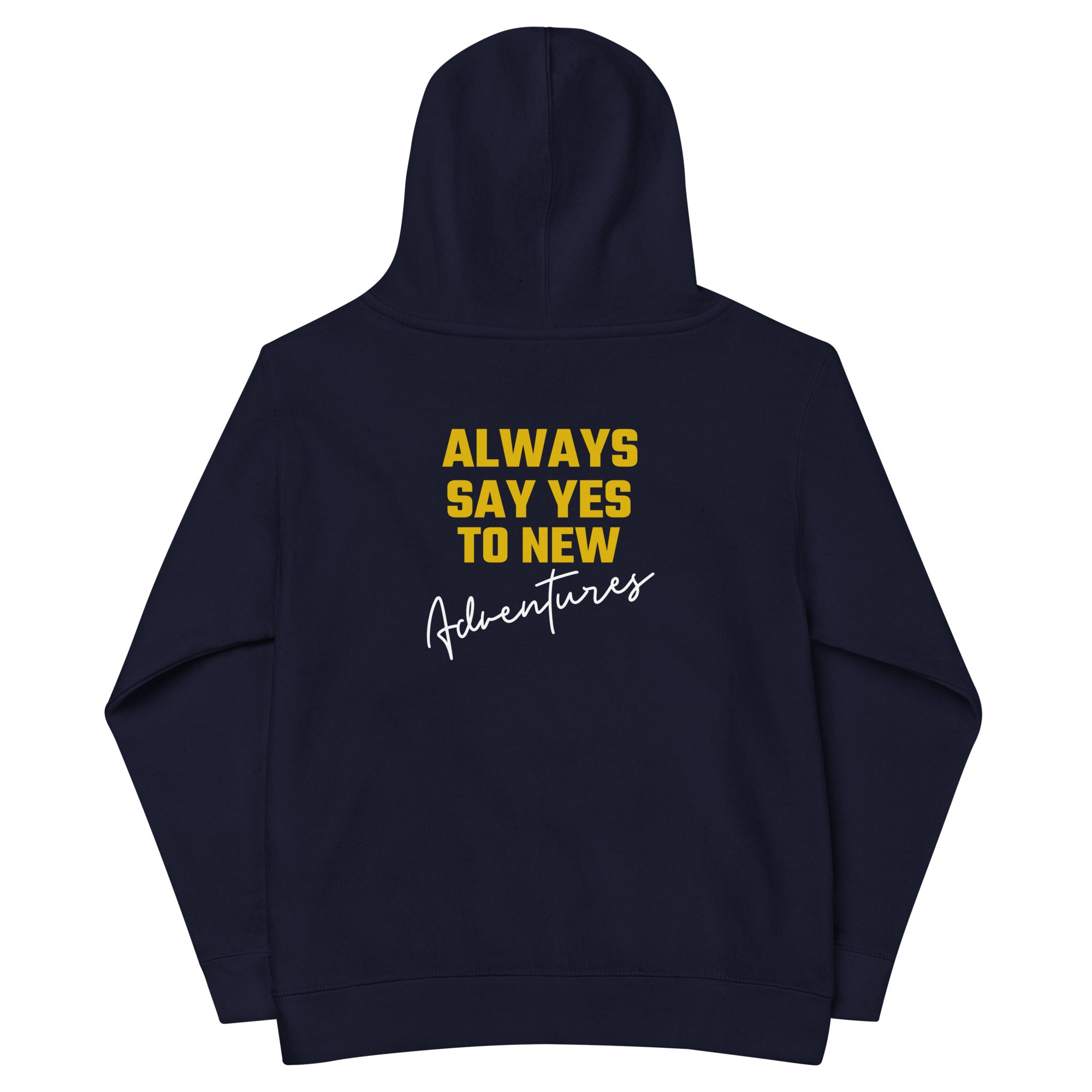 Always say yes to new, adventurer - Kids fleece hoodie (back print)