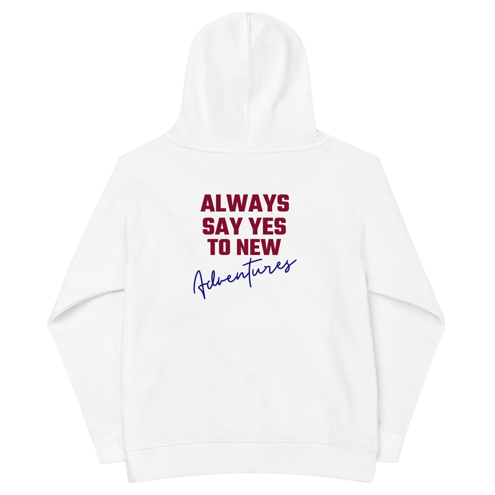 Always say yes to new, adventurer - Kids fleece hoodie (back print)