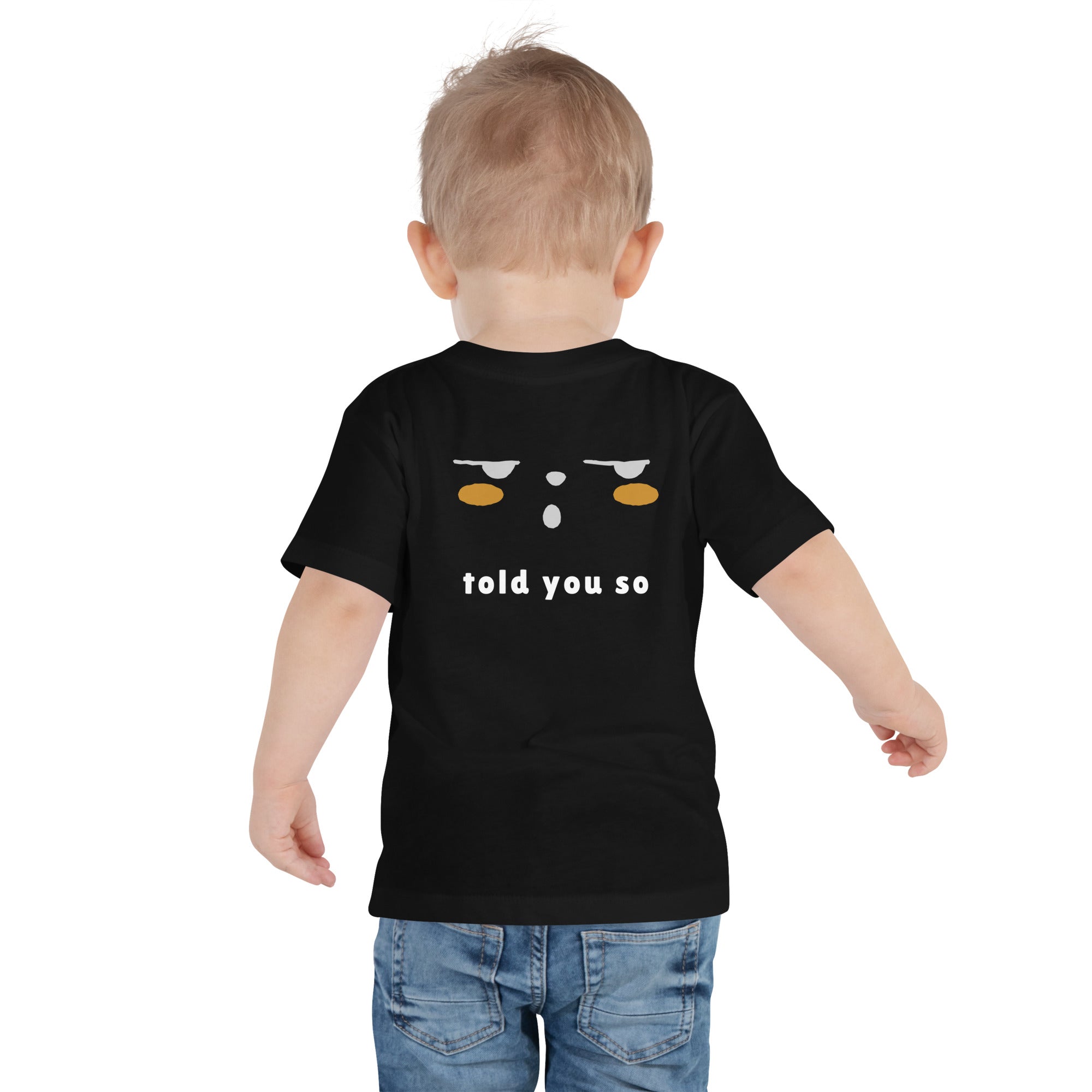 Told you so - Toddler Short Sleeve Tee (back print)