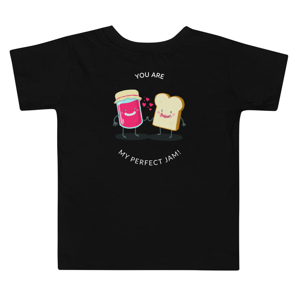 You are my perfect jam - Toddler Short Sleeve Tee (back print)