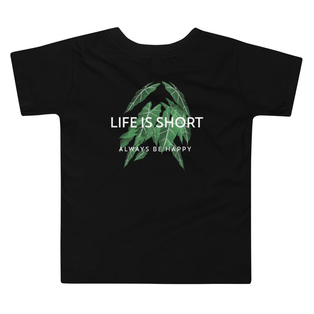 Life is short, always be happy - Toddler Short Sleeve Tee (back print)