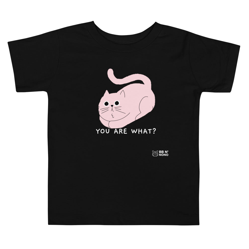 You are what? - Toddler Short Sleeve Tee