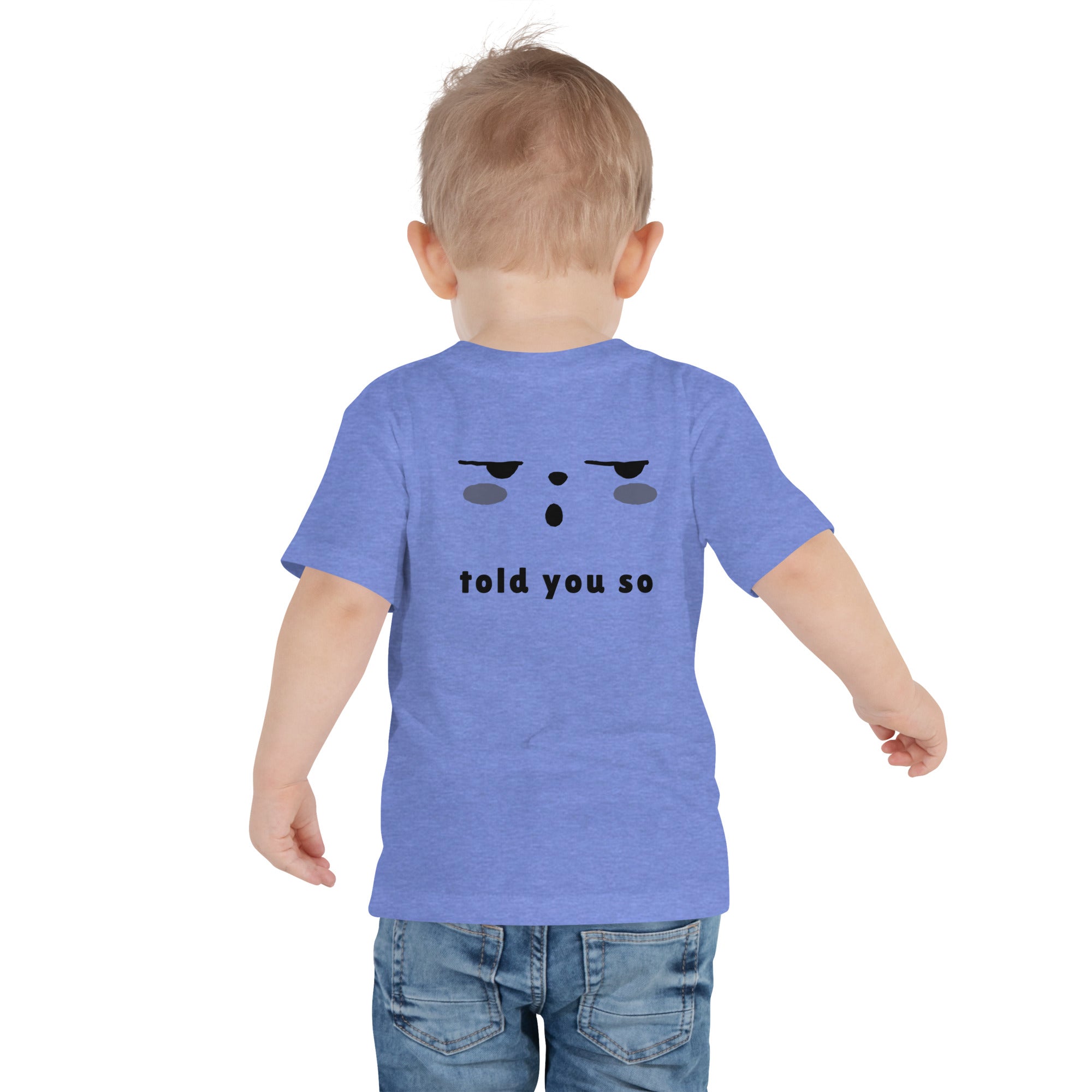 Told you so - Toddler Short Sleeve Tee (back print)