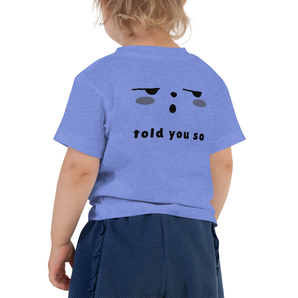 Told you so - Toddler Short Sleeve Tee (back print)