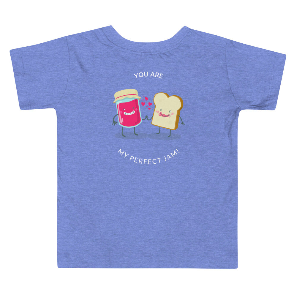 You are my perfect jam - Toddler Short Sleeve Tee (back print)