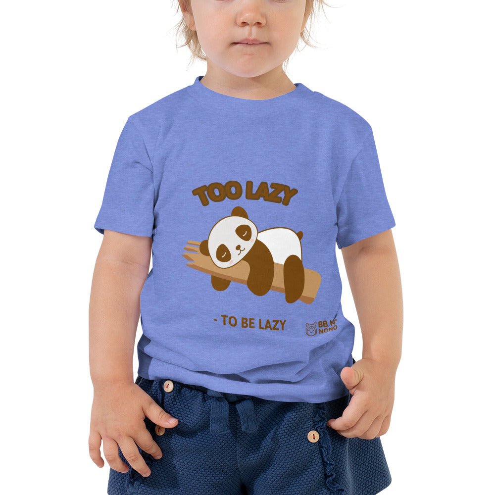 Too lazy to be lazy - Toddler Short Sleeve Tee