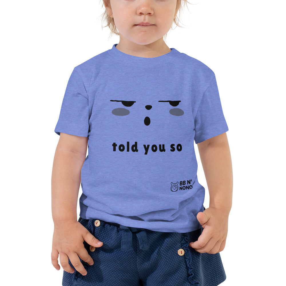 Told you so - Toddler Short Sleeve Tee