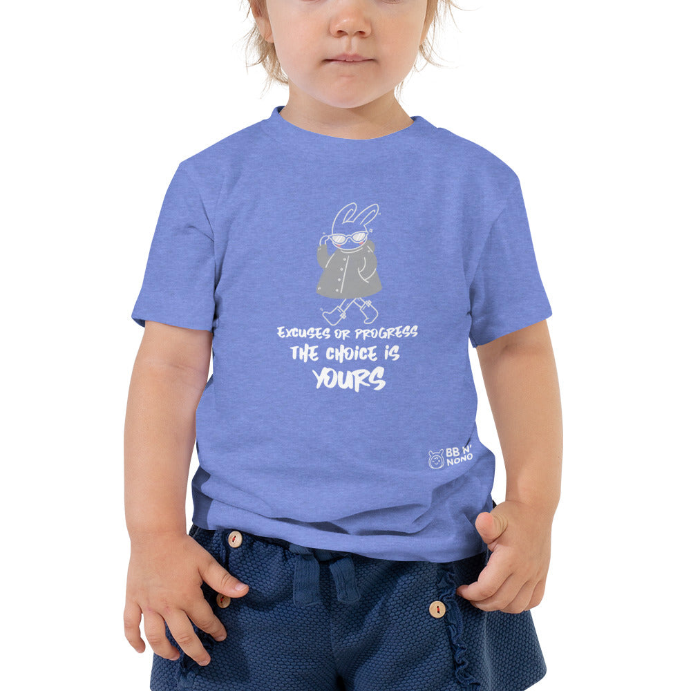 Excuses or Progress, the choice is yours - Toddler Short Sleeve Tee