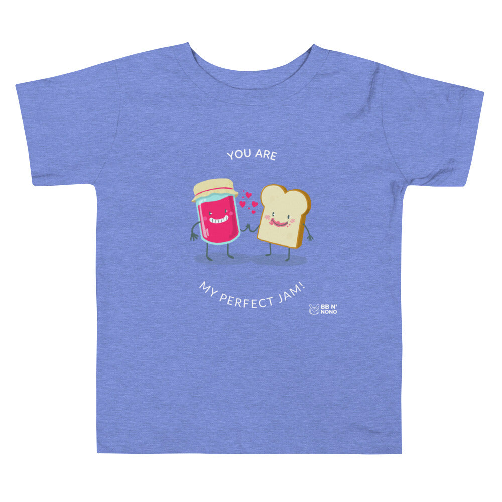 You are my perfect jam - Toddler Short Sleeve Tee