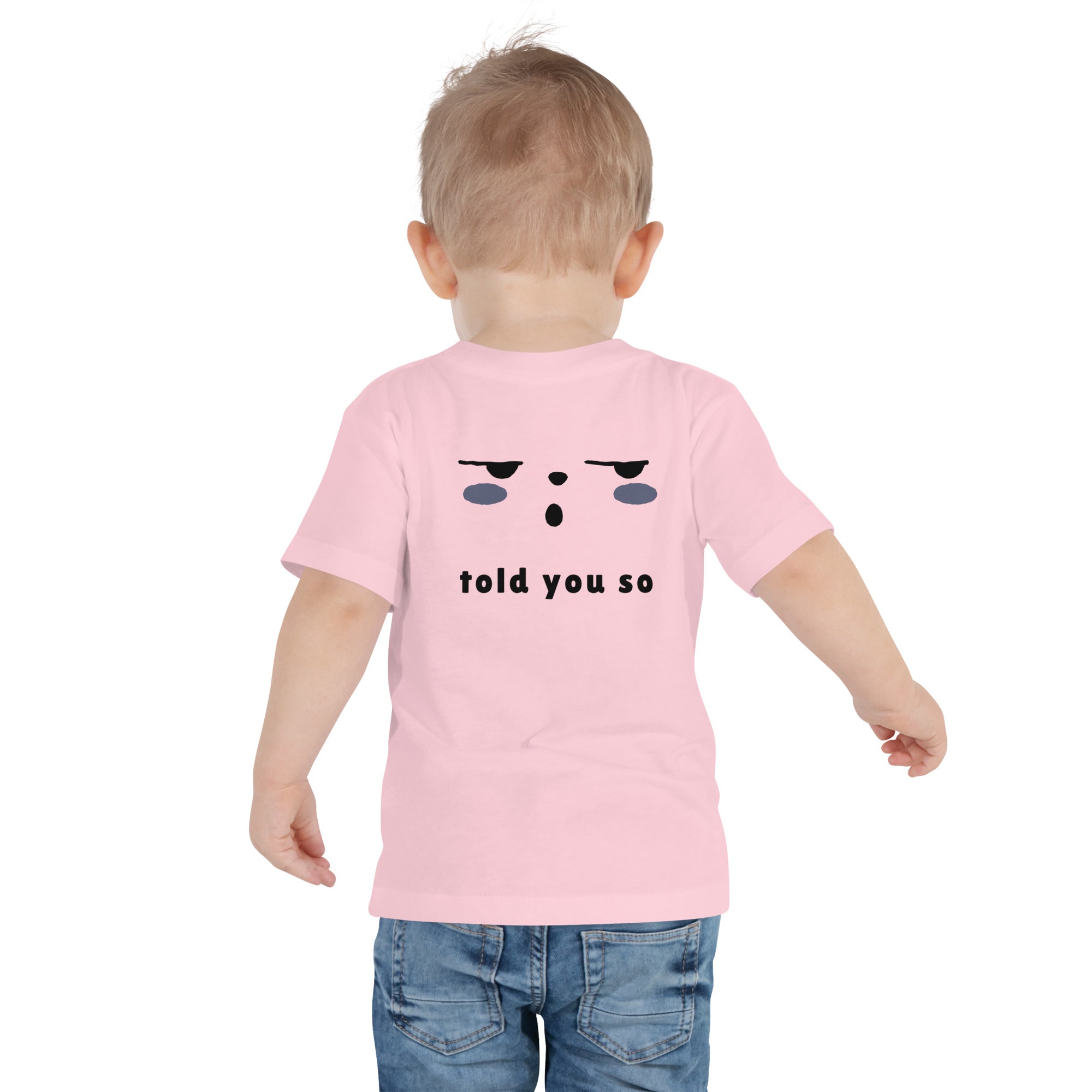 Told you so - Toddler Short Sleeve Tee (back print)