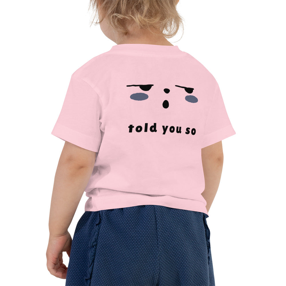 Told you so - Toddler Short Sleeve Tee (back print)