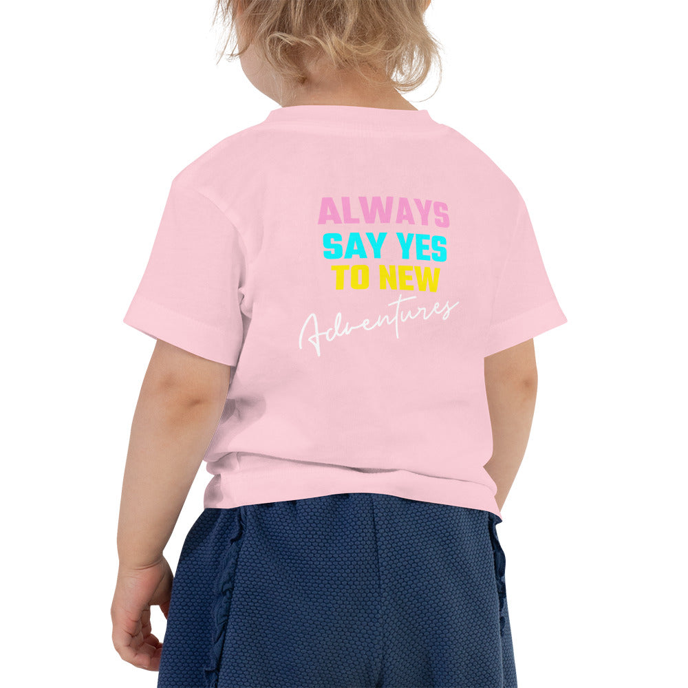 Always say yes to new, adventurer - Toddler Short Sleeve Tee (back print)