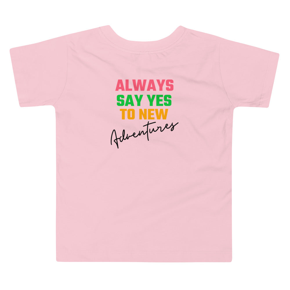 Always say yes to new, adventurer - Toddler Short Sleeve Tee (back print)