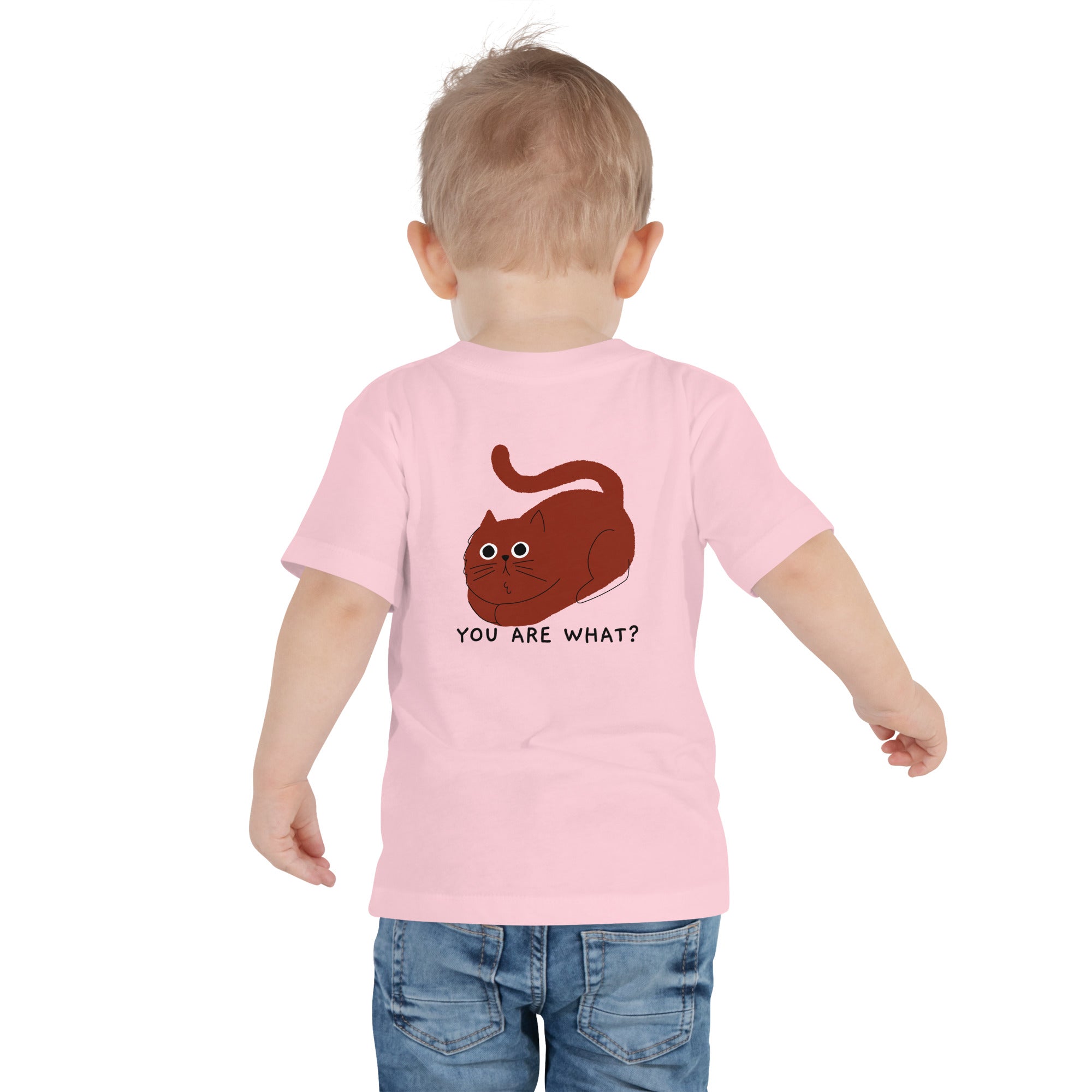 You are what? - Toddler Short Sleeve Tee (back print)