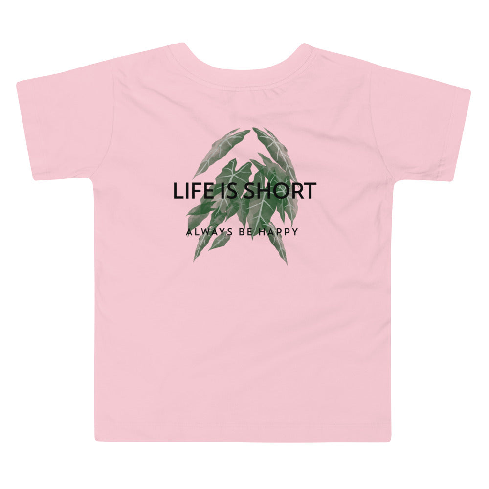 Life is short, always be happy - Toddler Short Sleeve Tee (back print)